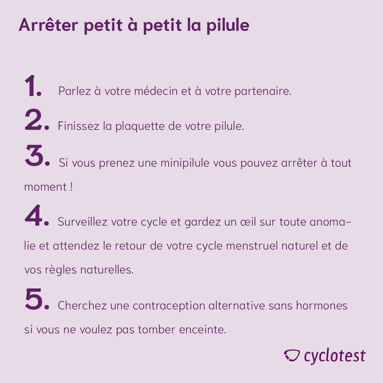 Que dois-je garder à l'esprit lorsque j'arrête la pilule ?